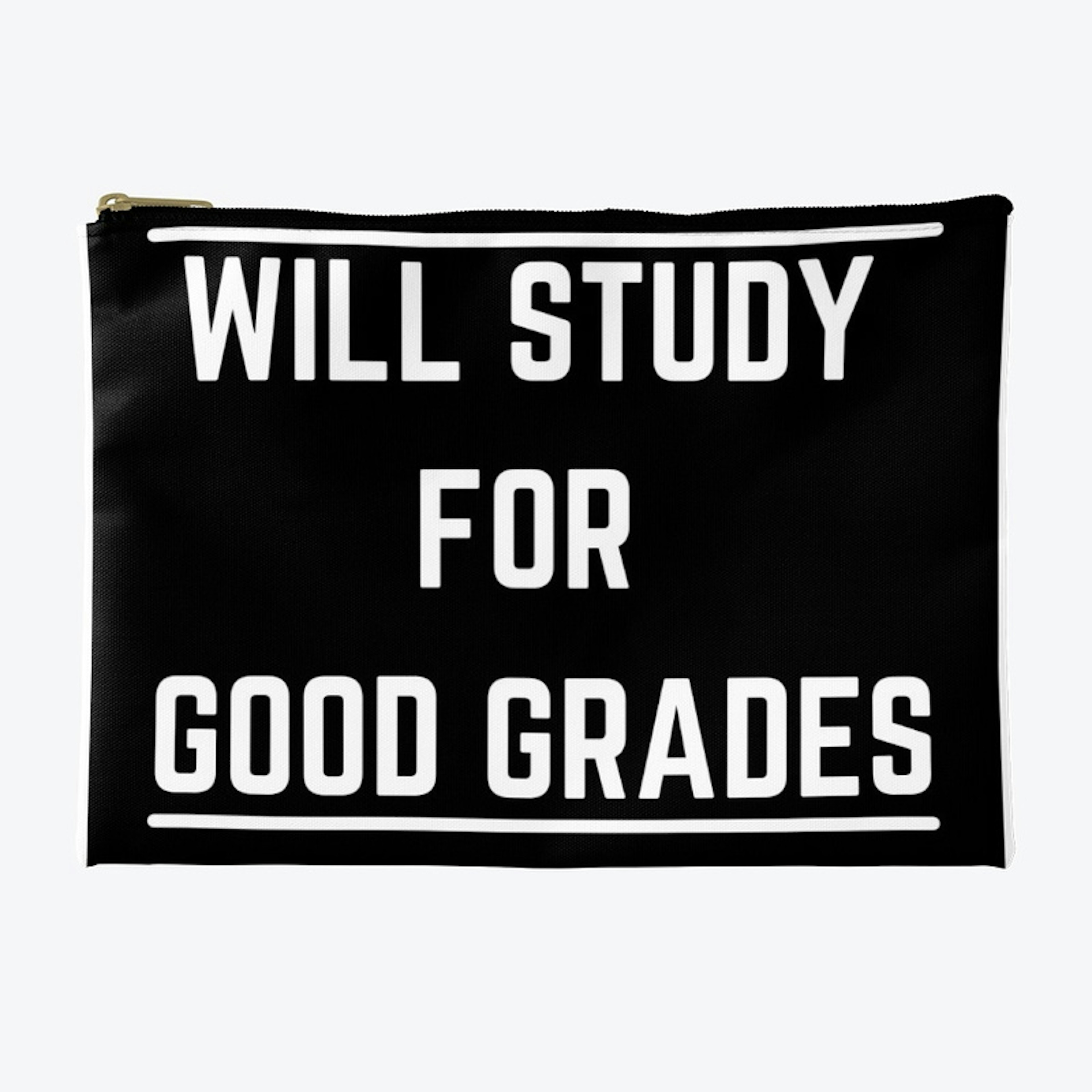 Will Study For Good Grades Pouch