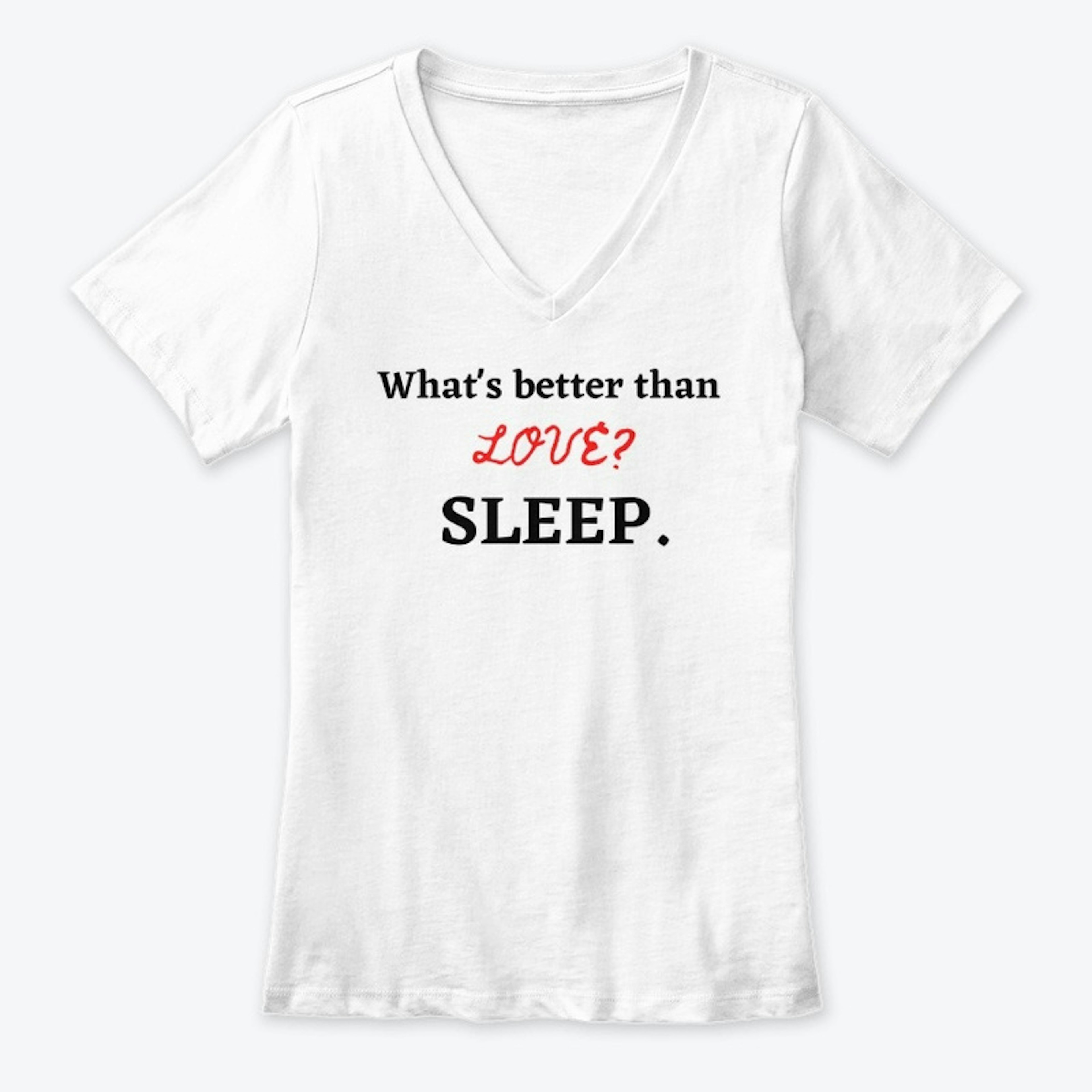 What's better than Love-Sleep