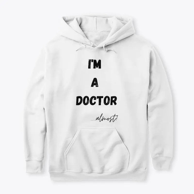 I'm a Doctor... Almost!